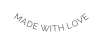 Made with love